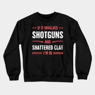 Shotguns And Shattered Clay - Skeet Shooting Crewneck Sweatshirt